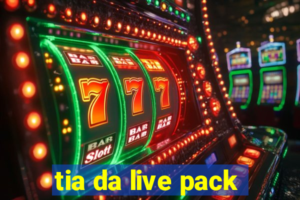 tia da live pack